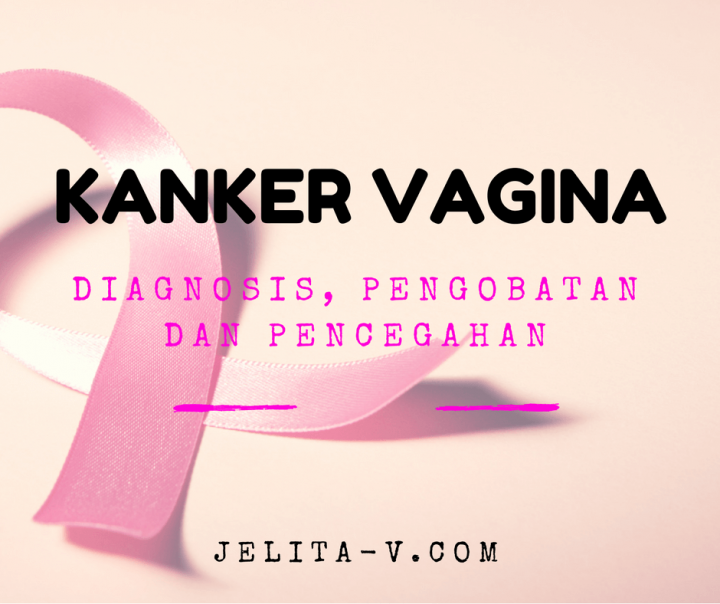 kanker-vagina-diagnosispengobatan-dan-pencegahan